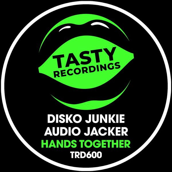 Disko Junkie & Audio Jacker - Hands Together / Tasty Recordings