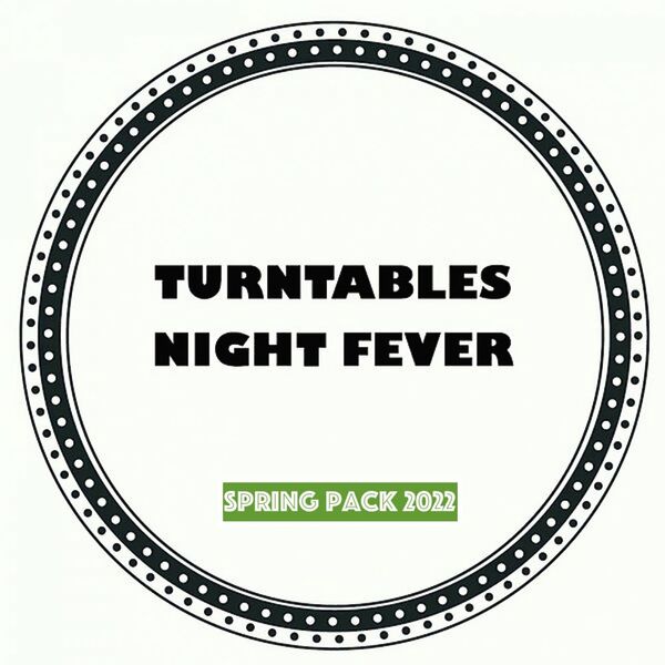 Turntables Night Fever - Spring Pack 2022 / Turntables Night Fever