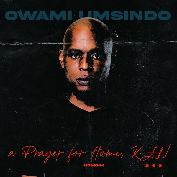 Owami Umsindo - A Prayer for Home, KZN / Herbs & Soul Music