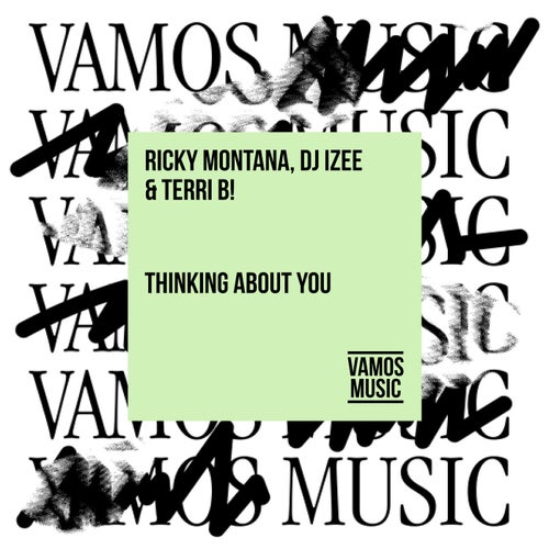 Terri B!, Ricky Montana, DJ Izee - Thinking About You / Vamos Music