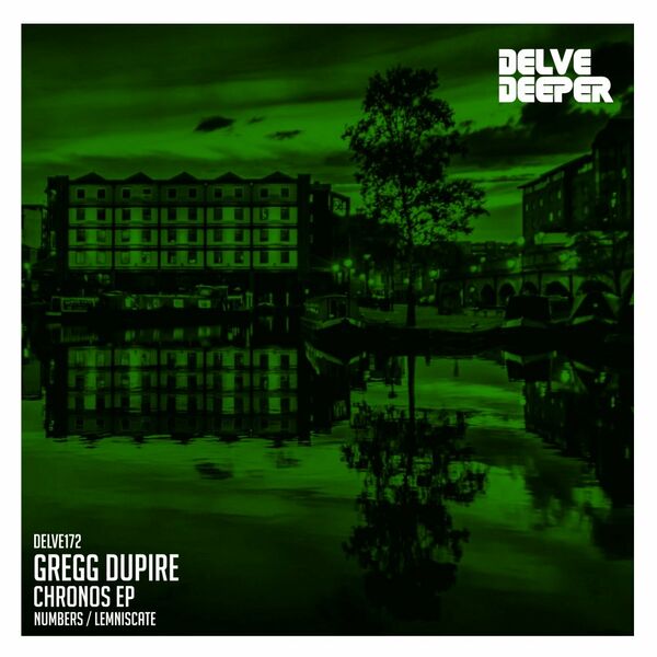 Gregg DUPIRE - Chronos EP / Delve Deeper Recordings