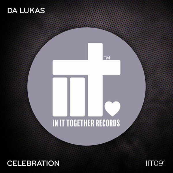 Da Lukas - Celebration / In It Together Records