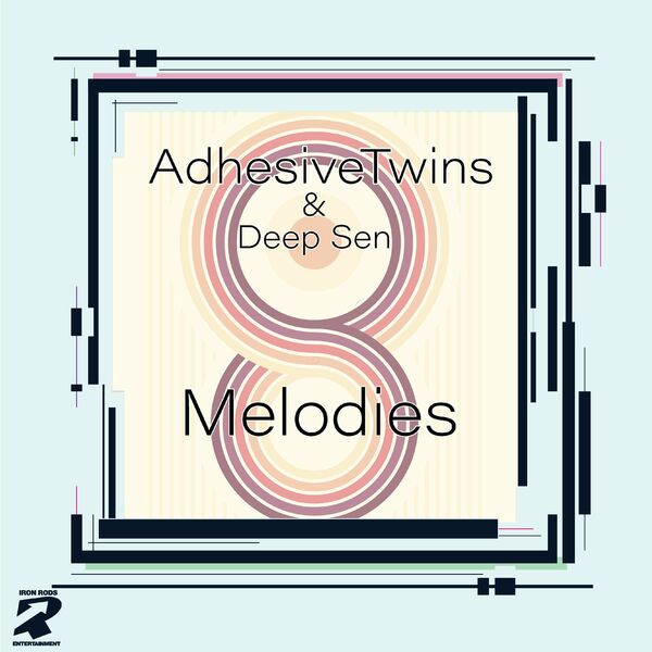 AdhesiveTwins & Deep Sen - Melodies / Iron Rods Music