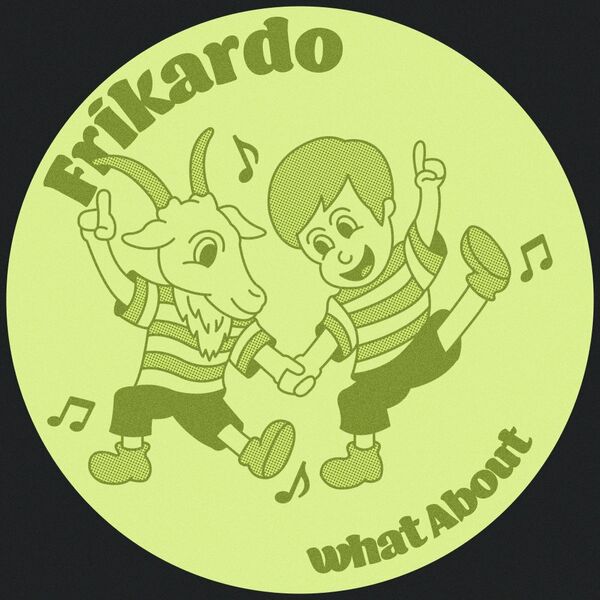 Frikardo - What About / Lisztomania Records
