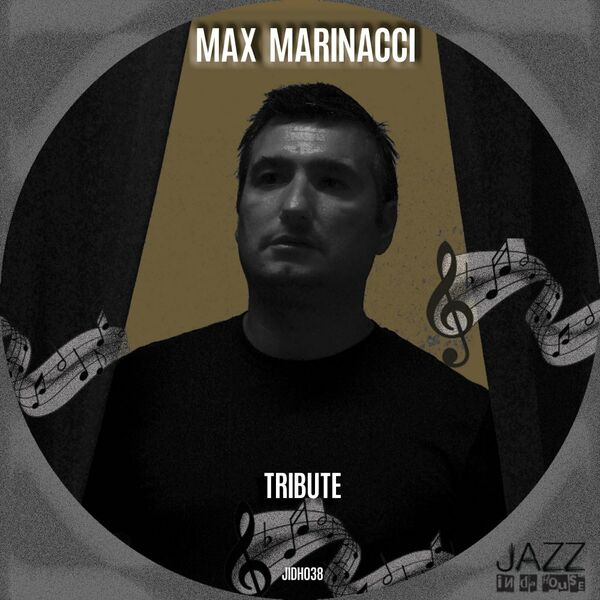 Max Marinacci - Max Marinacci Tribute / Jazz In Da House