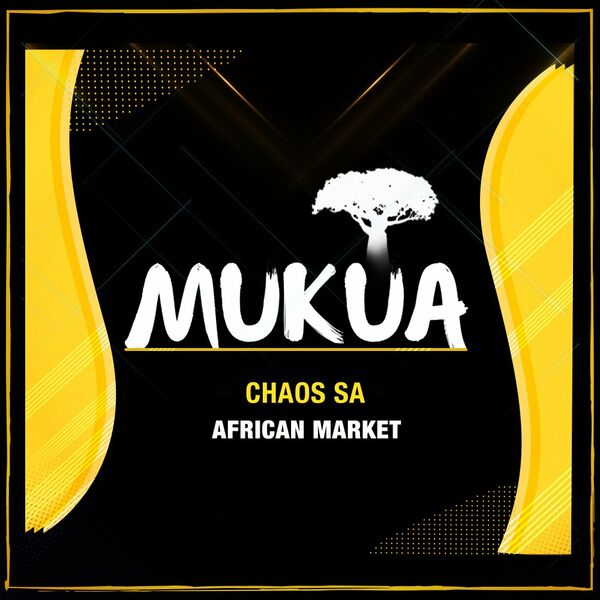 Chaos SA - African Market / Mukua
