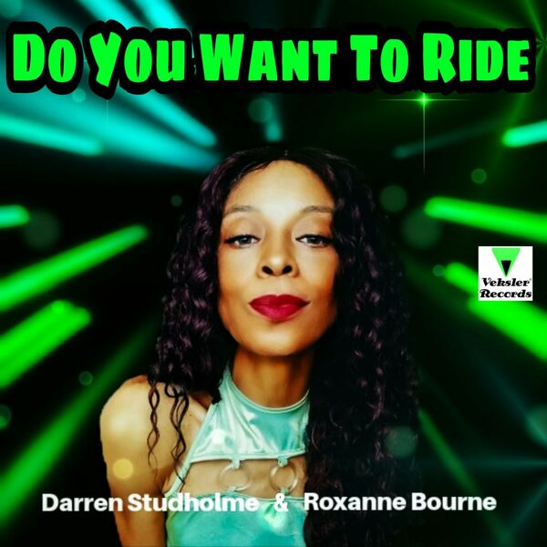 Darren Studholme & Roxanne Bourne - Do You Want To Ride / Veksler Records