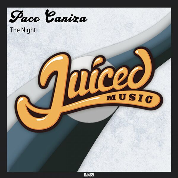 Paco Caniza - The Night / Juiced Music