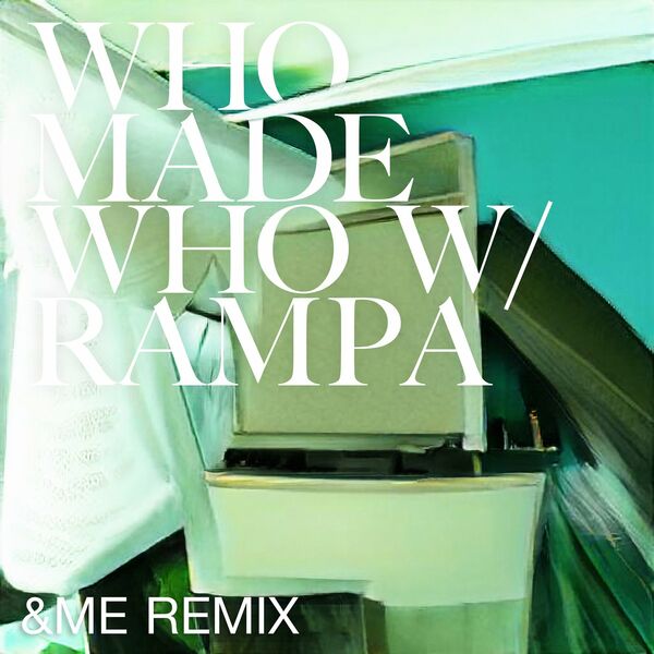 Whomadewho & Rampa - UUUU (&ME Remix) / Embassy One