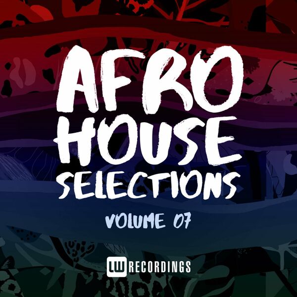 VA - Afro House Selections, Vol. 07 / LW Recordings