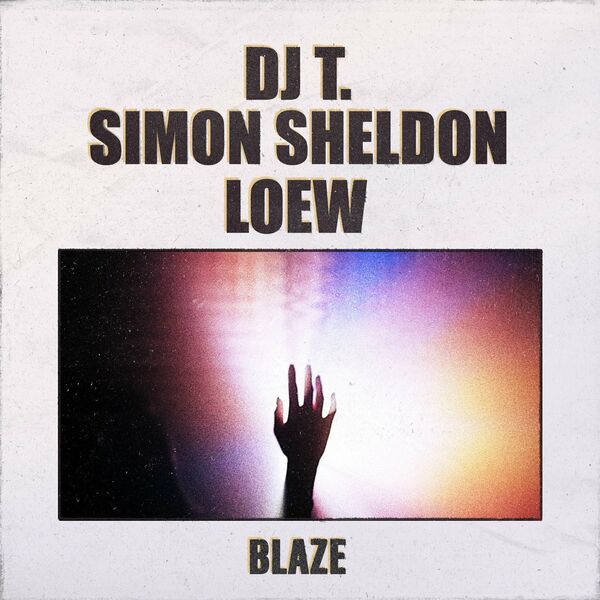 DJ T., Simon Sheldon, Loew - Blaze / Get Physical Music