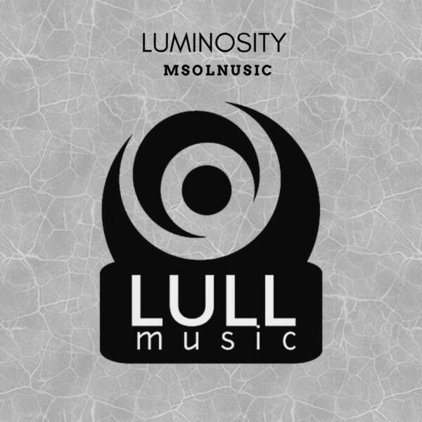 Msolnusic - Luminosity / Lull Music