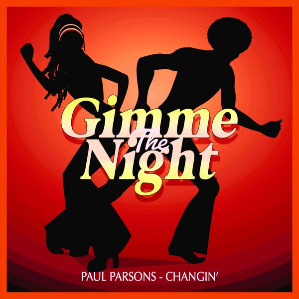 Paul Parsons - Changin' (Nu Disco Club Mix) / Gimme The Night