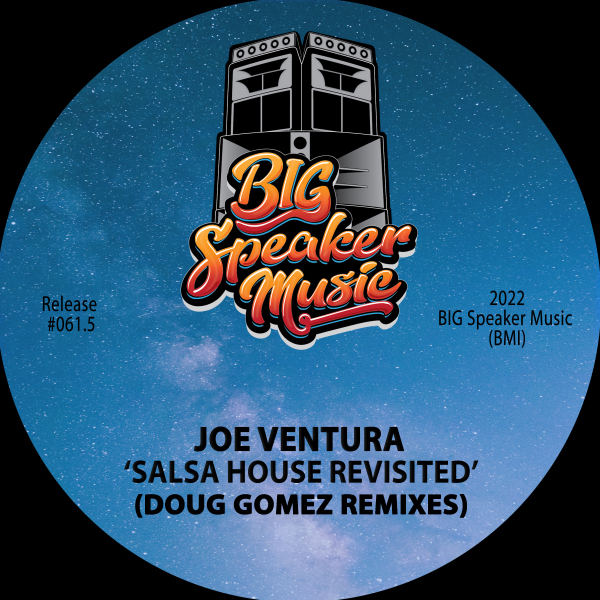 Joe Ventura - Salsa House Revisited (Doug Gomez Remixes) / Big Speaker Music