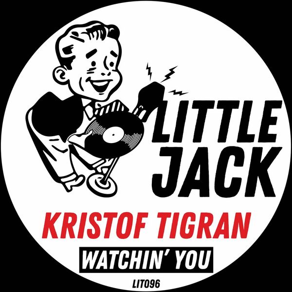 Kristof Tigran - Watchin' You / Little Jack