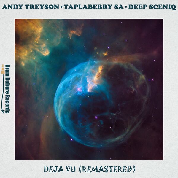 Andy Treyson, DJ Taplaberry SA, Deep SceniQ - Deja Vu (Remastered) / Drum Kulture Records