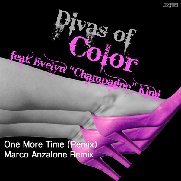 Divas Of Color feat. Evelyn "Champagne" King - One More Time (Remix) / King Street Sounds
