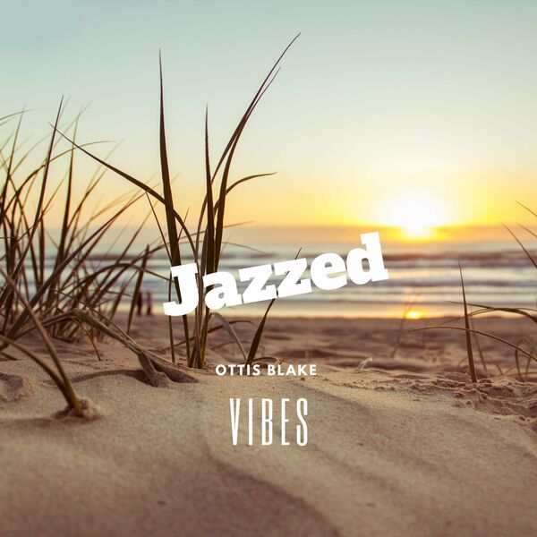 Ottis Blake - Vibes / Jazzed