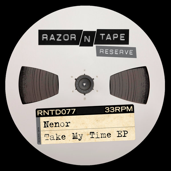 Nenor - Take My Time EP / Razor-N-Tape