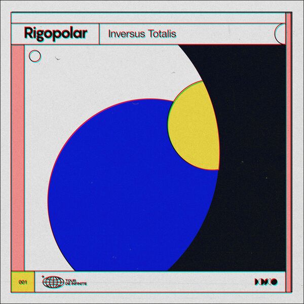Rigopolar - Inversus Totalis / Tour De Infinite