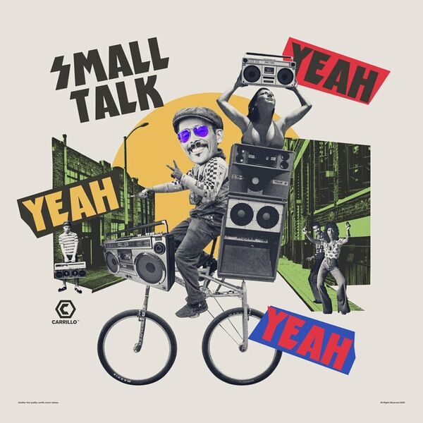 Small Talk - Yeah Yeah Yeah / Carrillo Music LLC