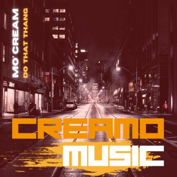 Mo'Cream - Do That Thang / Creamo Music