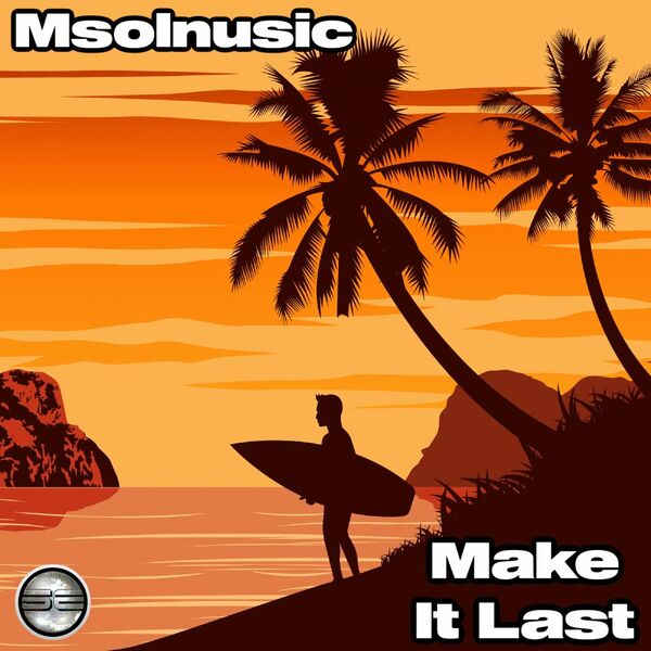 Msolnusic - Make It Last / Soulful Evolution
