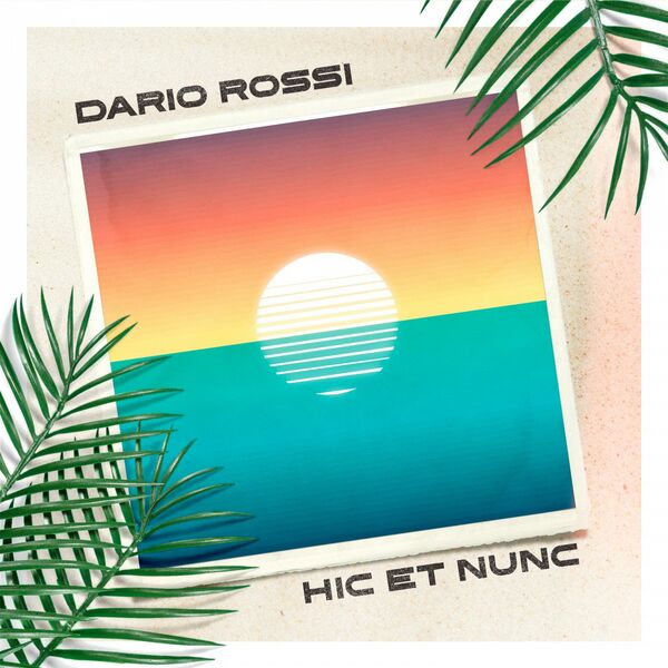 Dario Rossi - Hic Et Nunc / Dario Rossi