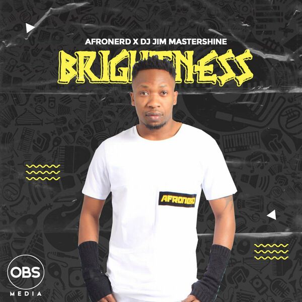 AfroNerd & Dj Jim Mastershine - Brightness / OBS Media