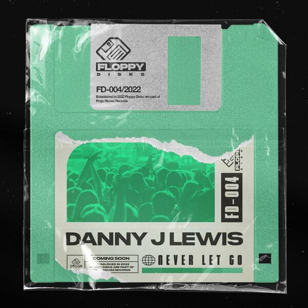 Danny J Lewis - Never Let Go / Floppy Disks
