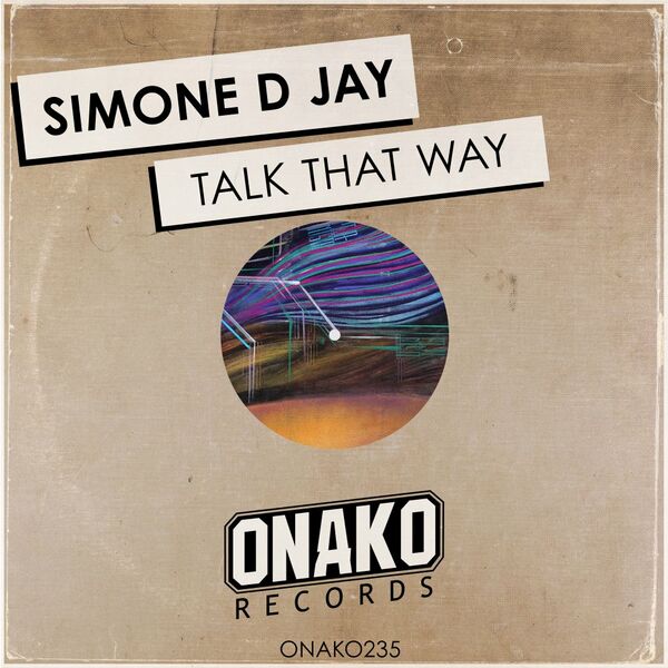 Simone D Jay - Talk That Way / Onako Records
