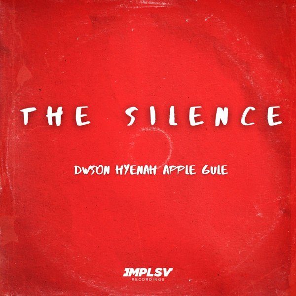 Dwson feat. Hyenah & Apple Gule - The Silence / IMPLSV