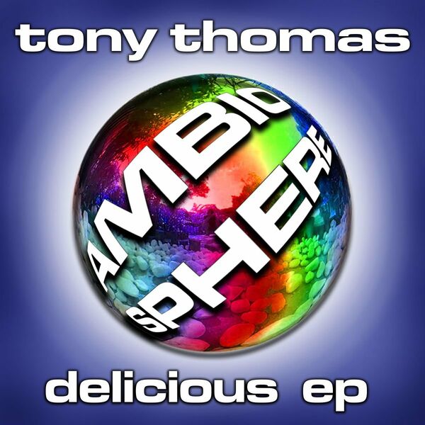 Tony Thomas - Delicious EP / Ambiosphere Recordings