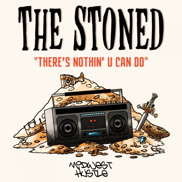The Stoned - There's Nothin' U Can Do / Midwest Hustle Music