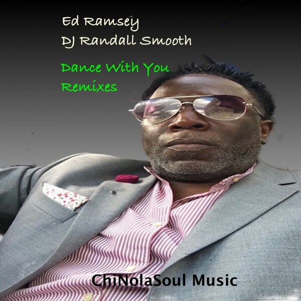 DJ Randall Smooth & Ed Ramsey - Dance E.P. Remix / ChiNolaSoul