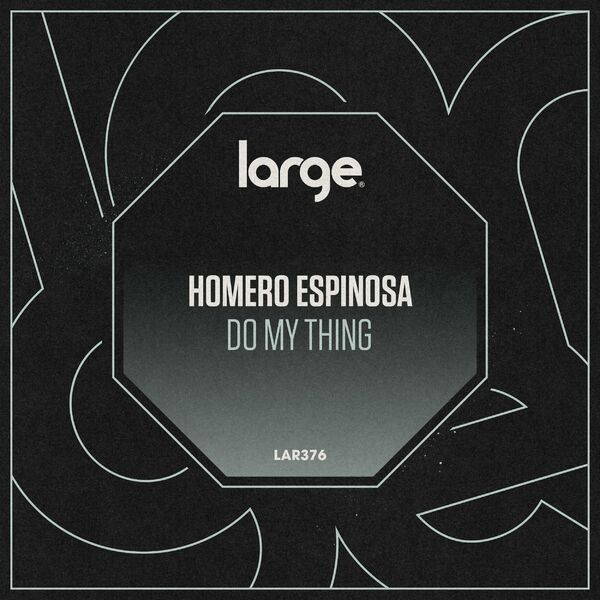 Homero Espinosa - Do My Thing / Large Music
