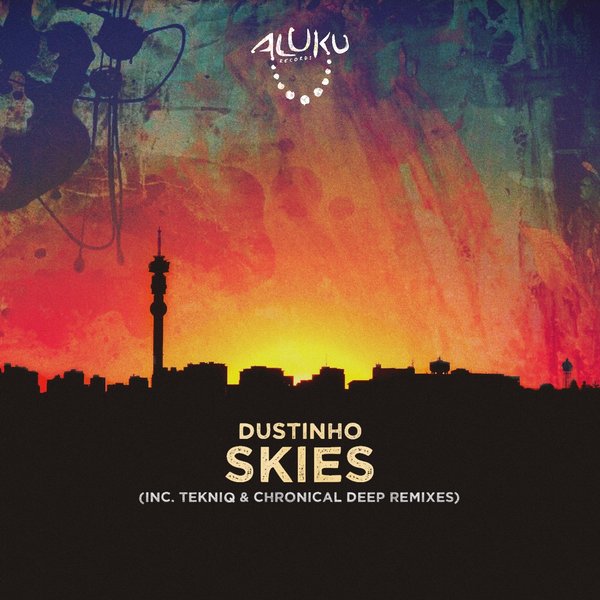Dustinho - Skies / Aluku Records