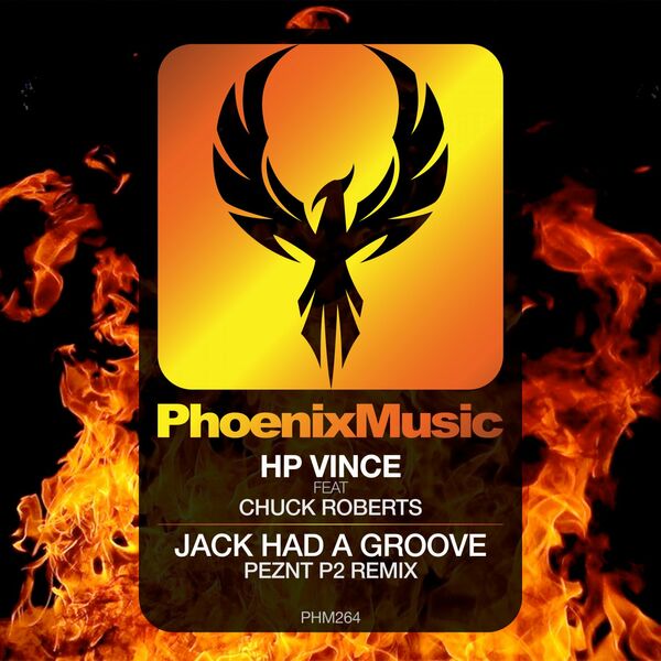 HP Vince & Chuck Roberts - Jack Had A Groove (PEZNT P2 Remix) / Phoenix Music