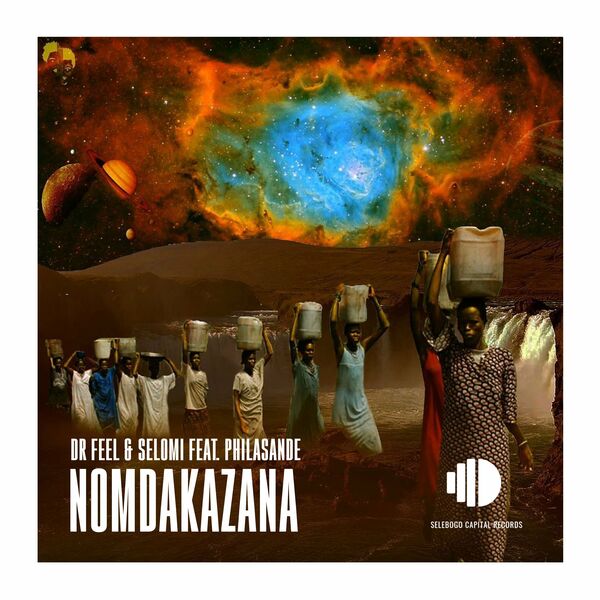 Dr Feel & Selomi - Nomdakazana / Selebogo Capital Records