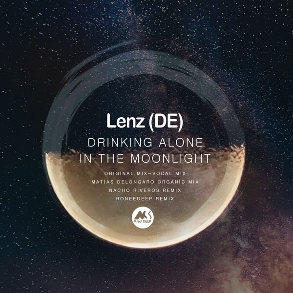 Lenz (DE) - Drinking Alone in the Moonlight / M-Sol DEEP
