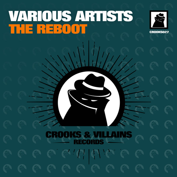 VA - The Reboot / Crooks & Villains Records