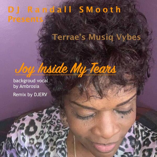 DJ Randall Smooth & Terrae' - Joy Inside My Tears / ChiNolaSoul