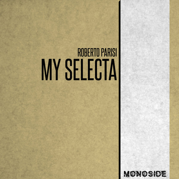 Roberto Parisi - My Selecta / MONOSIDE