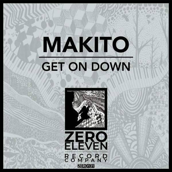 Makito - Get On Down / Zero Eleven Record Company