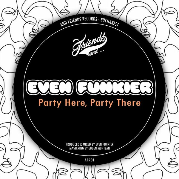 Even Funkier - Party Here, Party There / And Friends Records