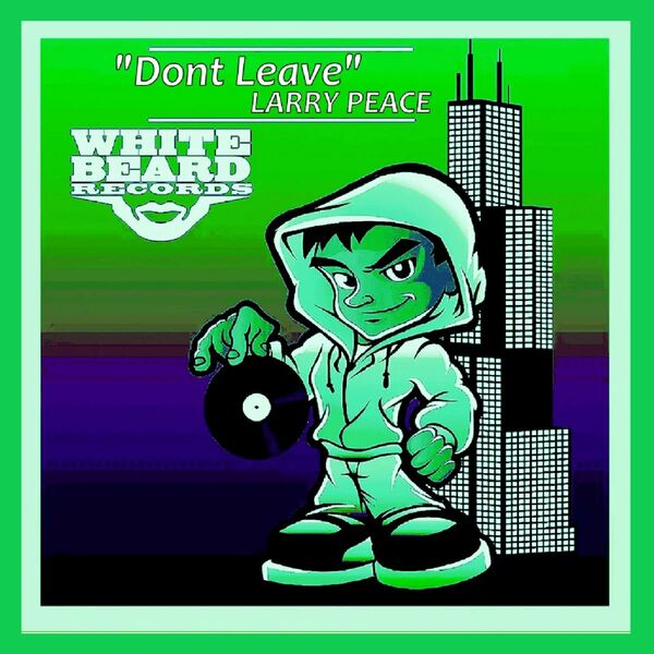 Larry Peace - Dont Leave / Whitebeard Records