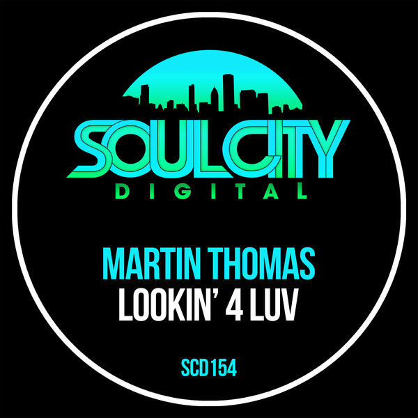 Martin Thomas - Lookin' 4 Luv / Soul City Digital
