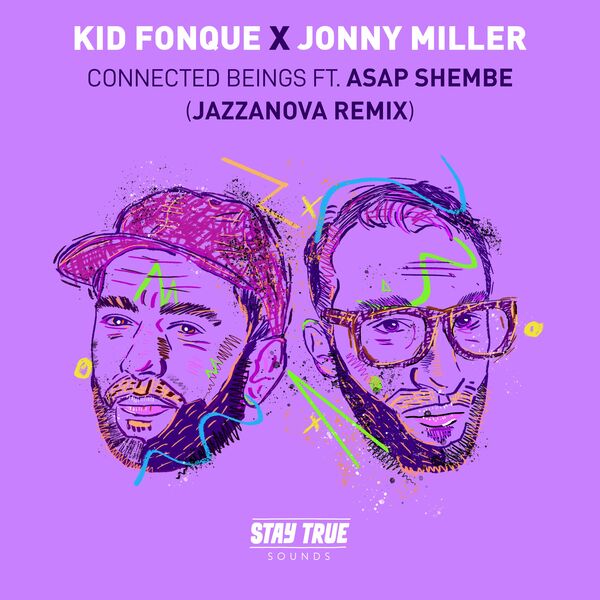 Kid Fonque, Jonny Miller, ASAP Shembe - Connected Beings (Jazzanova Remix) / Stay True Sounds