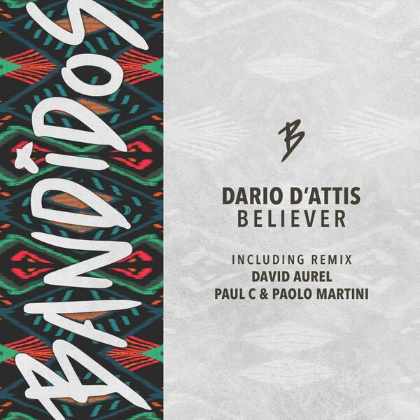 Dario D'Attis - Believer / BANDIDOS