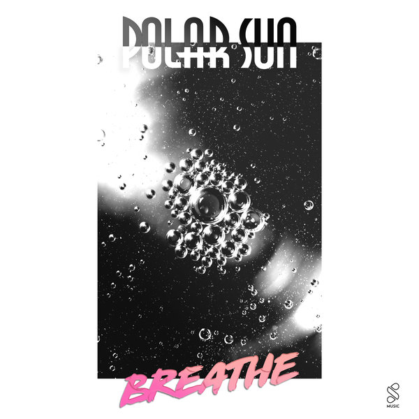 Polar Sun - Breathe EP / Silhouette Music